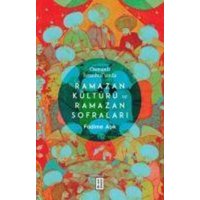 Osmanli Istanbulunda Ramazan Kültürü ve Ramazan Sofralari von Ketebe Yayinlari