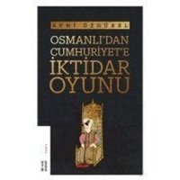 Osmanlidan Cumhuriyete Iktidar Oyunu von Ketebe Yayinlari