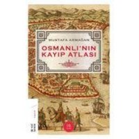 Osmanlinin Kayip Atlasi von Ketebe Yayinlari