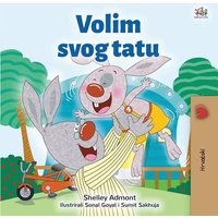 I Love My Dad (Croatian Children's Book) von KidKiddos Books Ltd.