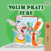 I Love to Brush My Teeth (Croatian Book for Kids) von KidKiddos Books Ltd.