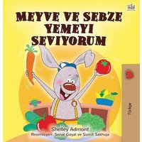 I Love to Eat Fruits and Vegetables (Turkish Book for Kids) von KidKiddos Books Ltd.