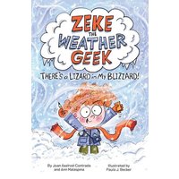 Zeke the Weather Geek: There's a Lizard in My Blizzard! von Kids Can Press