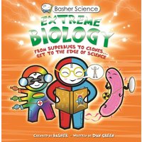 Basher Science: Extreme Biology von Callender press