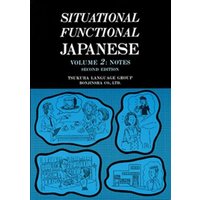 Situational Functional Japanese 2 Notes von Kinokuniya Bookstores of America Co. Ltd.