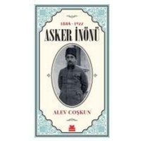 Asker Inönü 1884 - 1922 von Kirmizikedi Yayinevi