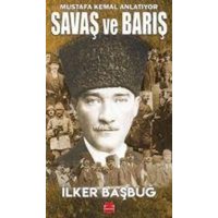 Savas ve Baris - Mustafa Kemal Anlatiyor von Kirmizikedi Yayinevi