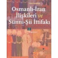 Osmanli-Iran Iliskileri ve Sünni-Sii Ittifaki von Kitap Yayinevi