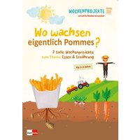 Wo wachsen eigentlich Pommes? von Klett Kita GmbH