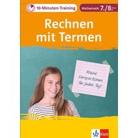 10-Minuten-Training Mathematik Rechnen mit Termen 7./8. Klasse. Kleine Lernportionen für jeden Tag von Klett Lerntraining bei PONS Langenscheidt GmbH