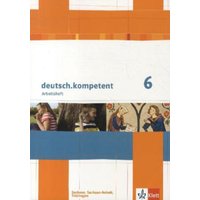 Deutsch.kompetent. Arbeitsheft mit Lösungen 6. Schuljahr. von Klett Schulbuchverlag