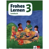 Frohes Lernen Lesebuch 3. Schulbuch Klasse 3.  Ausgabe Bayern von Klett Schulbuchverlag