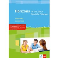 Horizons Fit fürs Abitur. Mündliche Prüfungen. Arbeitsheft mit CD-ROM Klasse 11/12 (G8) Klasse 12/13 (G9) von Klett Schulbuchverlag