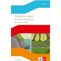 Riding the waves / In love with kiwis. Lektüre mit Hörbuch Klasse 10 von Klett Schulbuchverlag