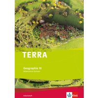 TERRA Geographie. 10.Schuljahr. Arbeitsheft. Ausgabe für Mittelschulen/Oberschulen. Sachsen von Klett Schulbuchverlag