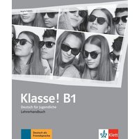 Klasse! B1. Lehrerhandbuch von Klett Sprachen GmbH