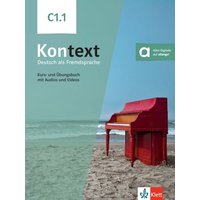 Kontext C1.1. Kurs- und Übungsbuch mit Audios und Videos von Klett Sprachen GmbH