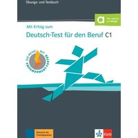 Mit Erfolg zum Deutsch-Test für den Beruf C1. Übungs- und Testbuch + Online von Klett Sprachen GmbH