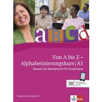 Von A bis Z - Alphabetisierungskurs für Erwachsene. Kursbuch + Audio-CD A1 von Klett Sprachen GmbH