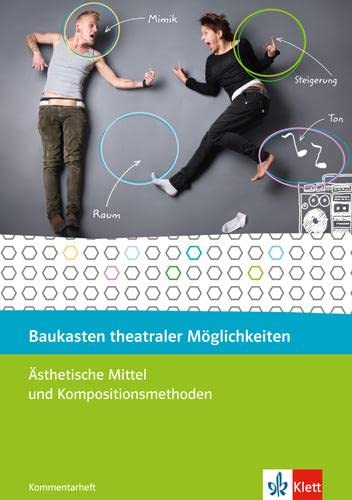 Klett Baukasten theateraler Möglichkeiten. 8.-10. Schuljahr. Ästhetische Mittel und Techniken. Spiel von Klett