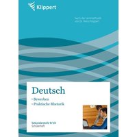 Bewerben/ Praktische Rhetorik Schülerheft von Klippert Verlag in der AAP Lehrerwelt GmbH