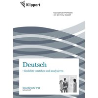 Gedichte verstehen und analysieren. Lehrerheft. (9 und 10. Klasse) von Klippert Verlag in der AAP Lehrerwelt GmbH