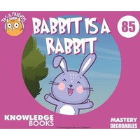 Babbit Is a Rabbit von Knowledge Books