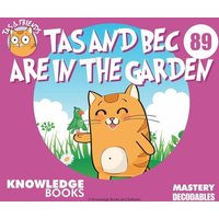 Tas and Bec Are in the Garden von Knowledge Books