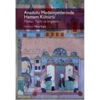 Anadolu Medeniyetlerinde Hamam Kültürü Mimari, Tarih ve Imgelem von Koc Üniversitesi Yayinlari