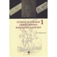 Ittihad ve Terakki Liderlerinden Bahaeddin Sakir Bey 1. Cilt von Kömen Yayinlari