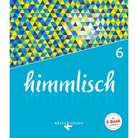 Himmlisch 6. Jahrgangsstufe - Schülerbuch von Kösel Schulbuch