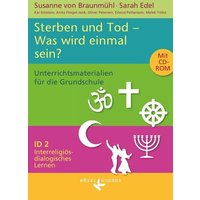 Interreligiös-dialogisches Lernen ID 02. Tod und Sterben. Was wird einmal sein? von Kösel Schulbuch