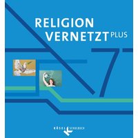 Religion vernetzt Plus 7. Schuljahr - Schülerbuch von Kösel Schulbuch