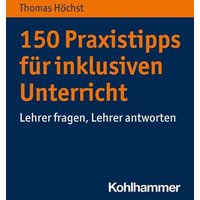 150 Praxistipps für inklusiven Unterricht von Kohlhammer