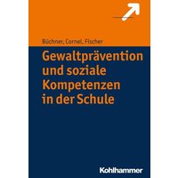 Gewaltprävention und soziale Kompetenzen in der Schule von Kohlhammer