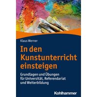 In den Kunstunterricht einsteigen von Kohlhammer