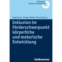 Inklusion im Förderschwerpunkt körperliche und motorische Entwicklung von Kohlhammer