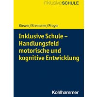 Inklusive Schule - Handlungsfeld motorische und kognitive Entwicklung von Kohlhammer