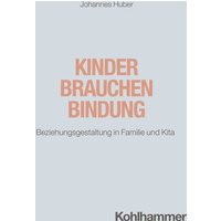 Kinder brauchen Bindung von Kohlhammer