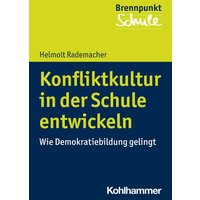 Konfliktkultur in der Schule entwickeln von Kohlhammer