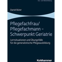 Pflegefachfrau/Pflegefachmann - Schwerpunkt Geriatrie von Kohlhammer