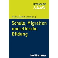 Schule, Migration und ethische Bildung von Kohlhammer