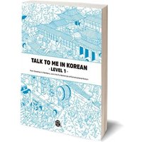 Talk To Me In Korean - Level 1 von Korean Book Services