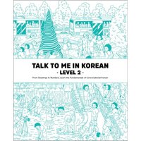 Talk To Me In Korean - Level 2 von Korean Book Services