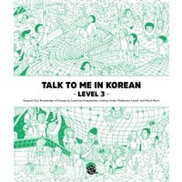 Talk To Me In Korean - Level 3 von Korean Book Services