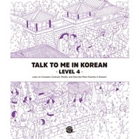 Talk To Me In Korean - Level 4 von Korean Book Services