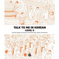 Talk To Me In Korean - Level 6 von Korean Book Services