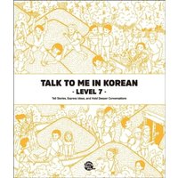 Talk To Me In Korean - Level 7 von Korean Book Services