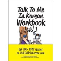 Talk To Me In Korean Workbook - Level 1 von Korean Book Services