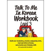 Talk To Me In Korean Workbook - Level 3 von Korean Book Services